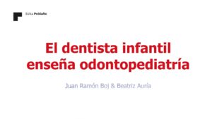 Publicación del libro “El dentista infantil enseña Odontopediatría”