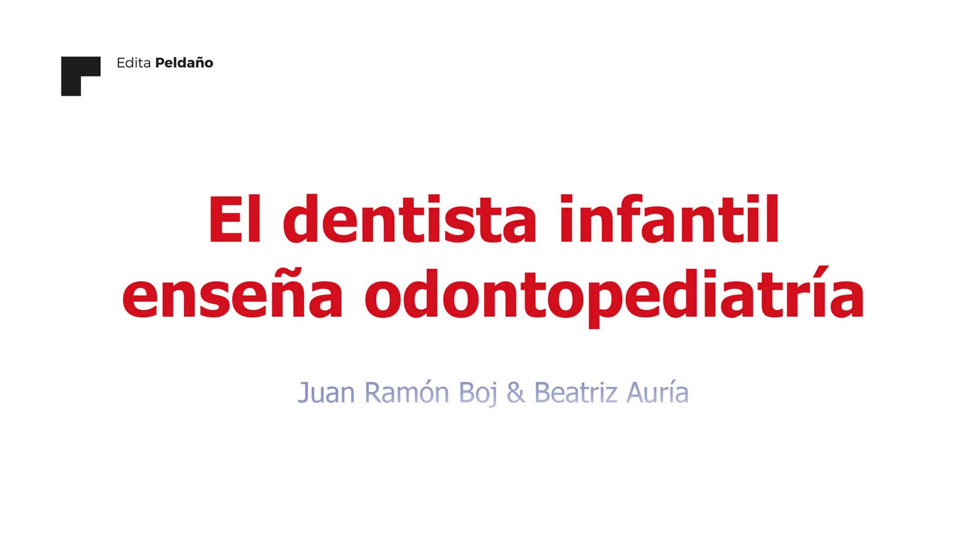 Publicación del libro “El dentista infantil enseña Odontopediatría”